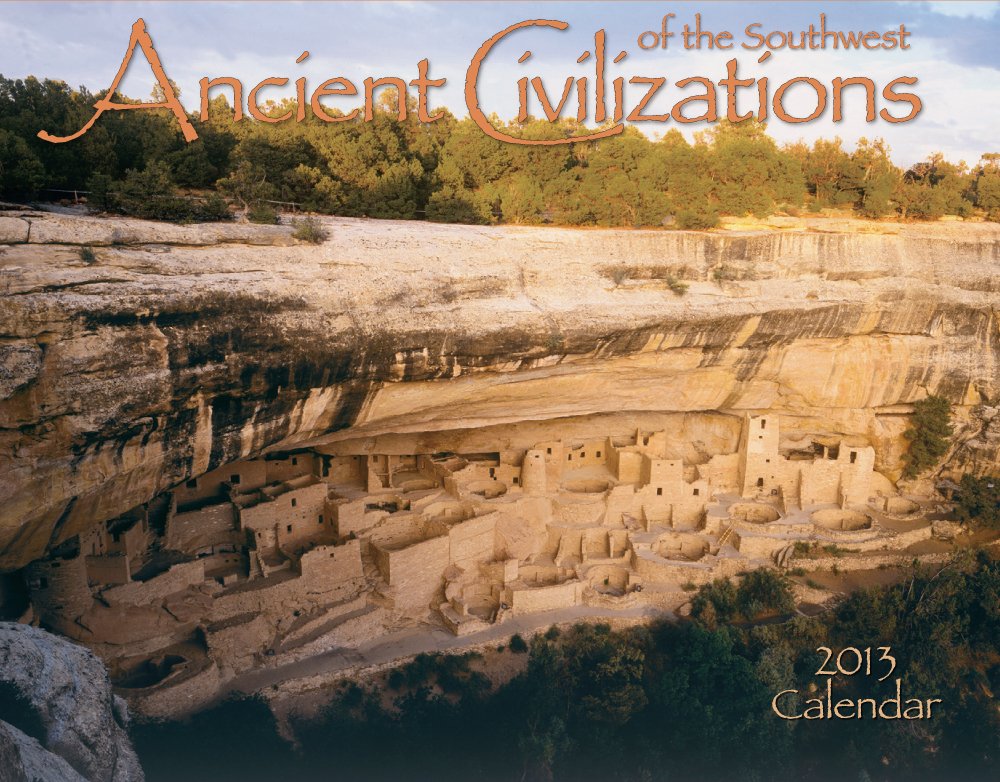 Ancient Civilizatiions of the Southwest 2013 Calendar Politics & History
