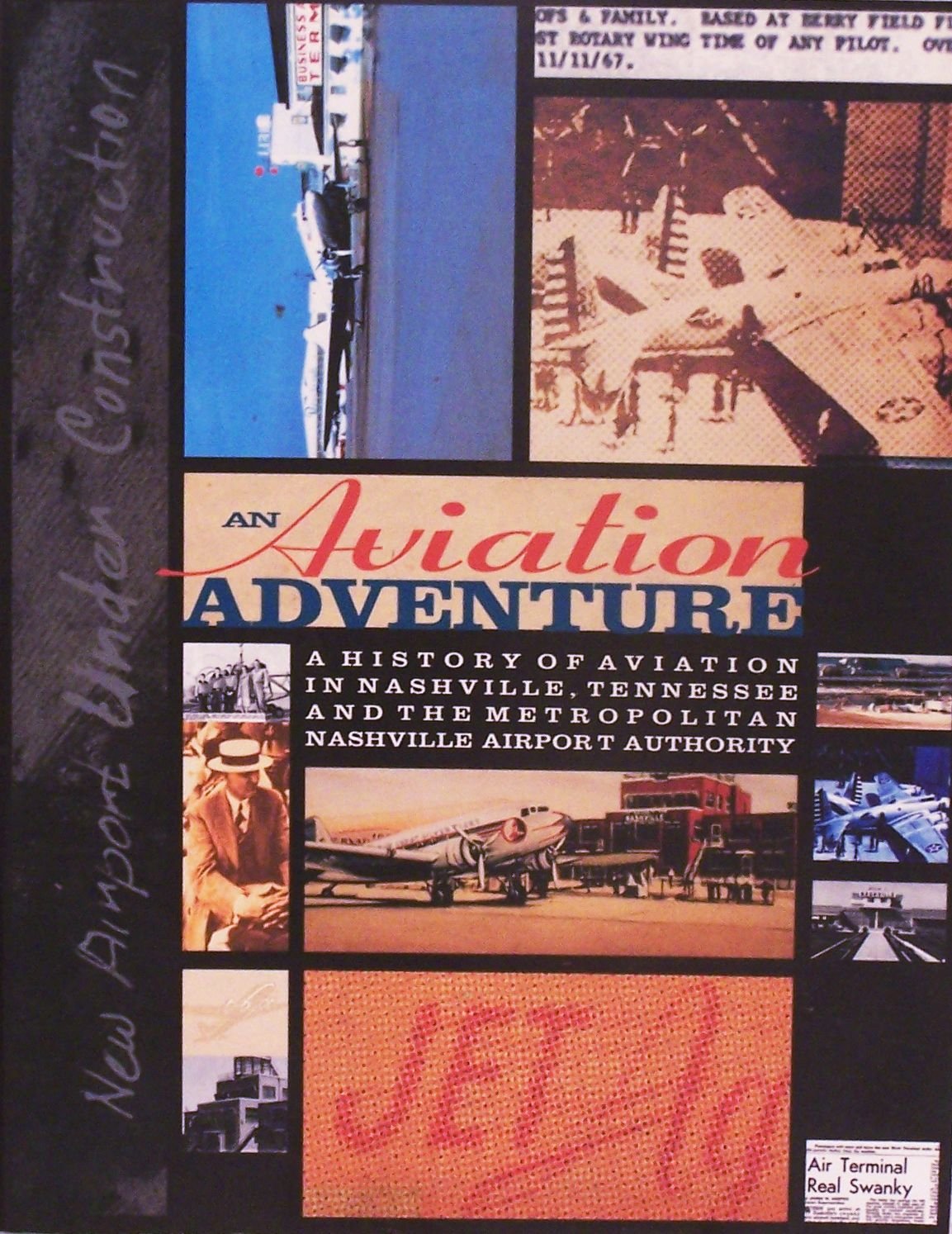 An Aviation Adventure: A History of Aviation in Nashville, Tennessee And The Nashville Airport Authority Books