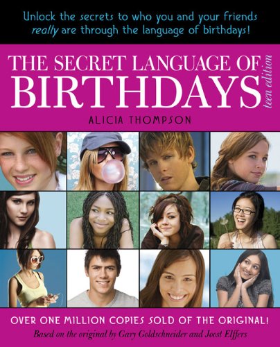The Secret Language of Birthdays: Unlock the Secrets to Who You and Your Friends Really Are Through the Language of Birthdays!: Teen Edition Books