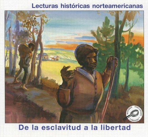 De La Esclavitud a La Libertad (Lecturas Historicas Norteamericanas) Foreign Languages ​​& Dictionaries