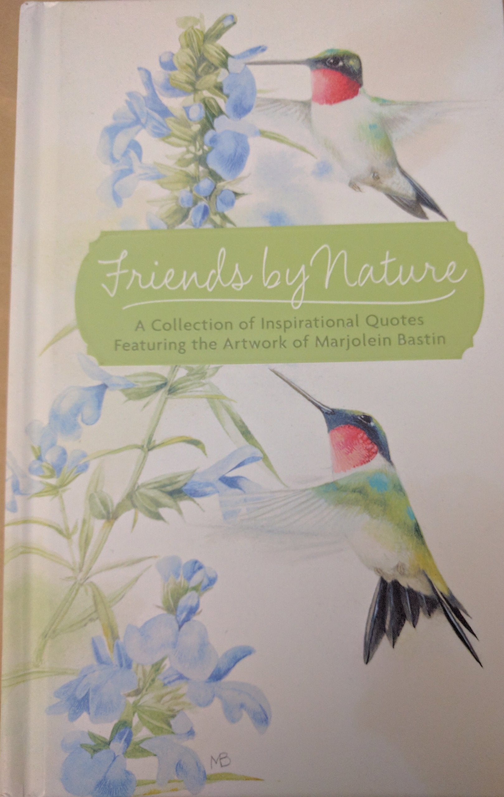 Friends of Nature A Collection of Inspirational Quotes Featuring the Artwork of Marjolein Bastin Books