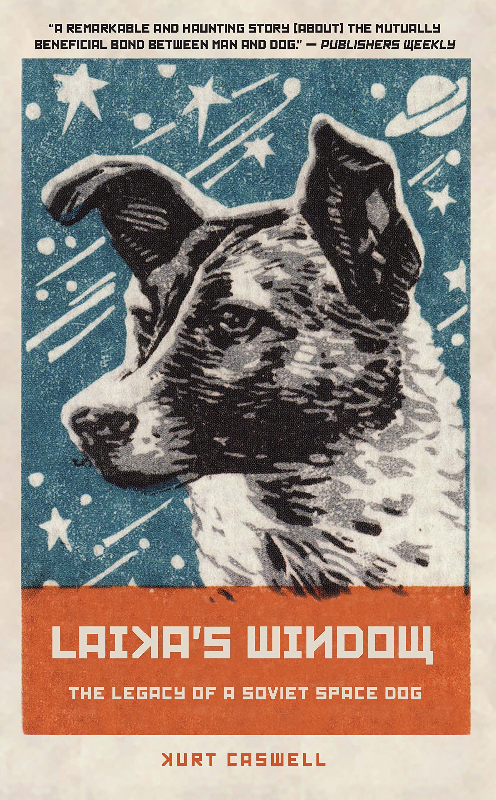 Laika's Window: The Legacy of a Soviet Space Dog Politics & Society