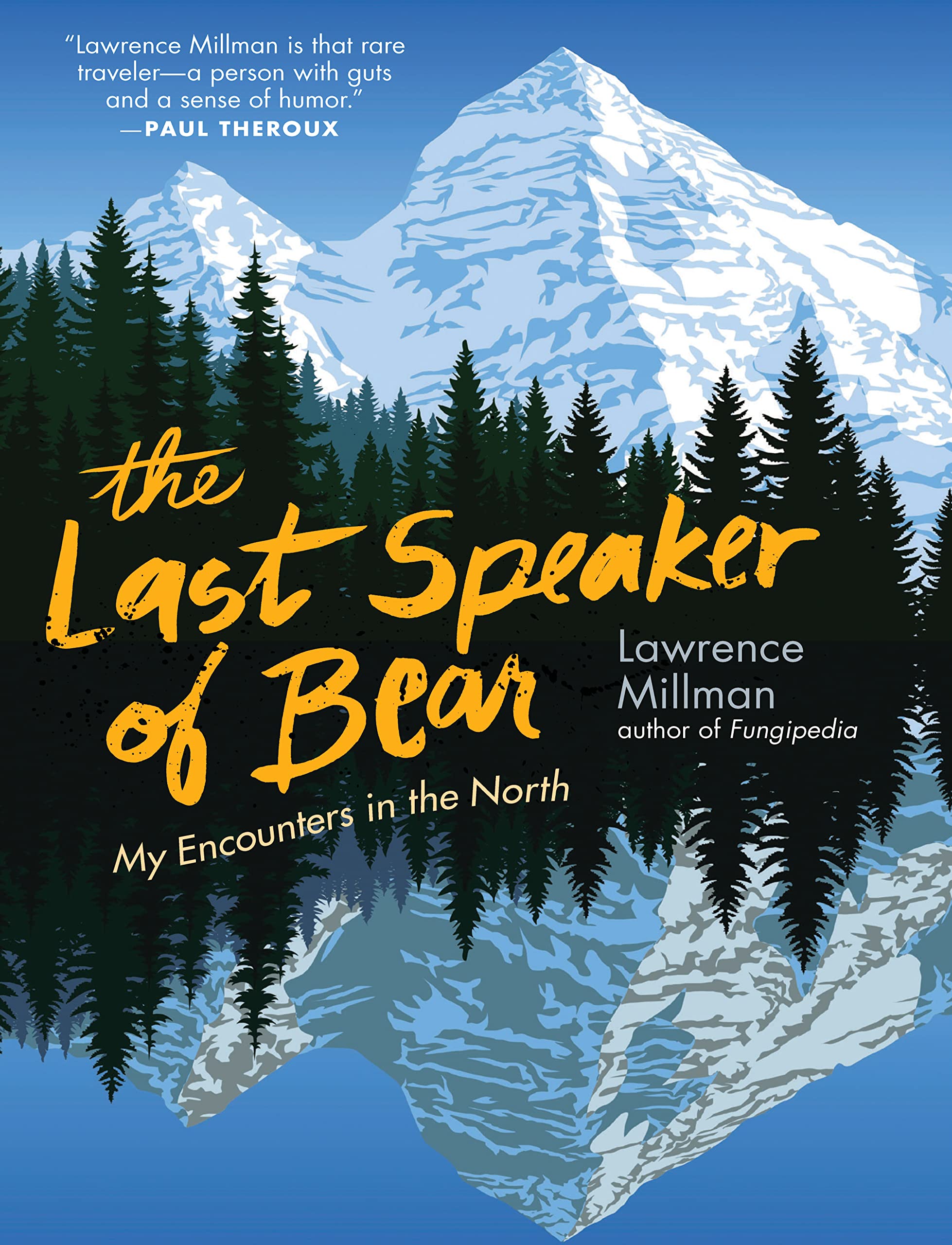 The Last Speaker of Bear: My Encounters in the North Books