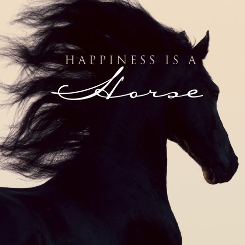 Happiness Is a Horse Nature & Animals