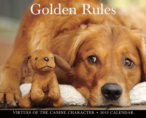 Golden Rules 2010 Calendar: Virtues of the Canine Character Books