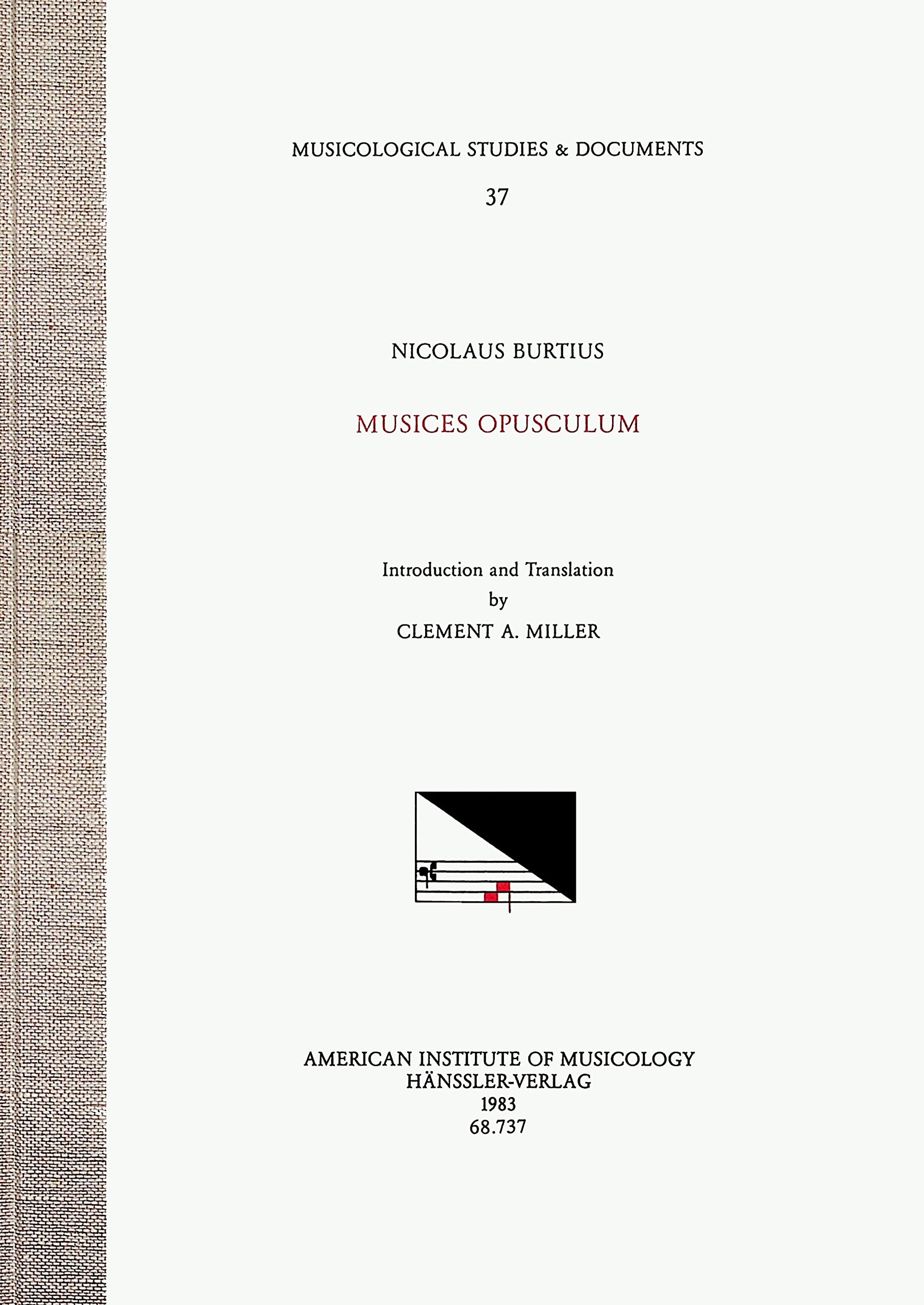 Nicolaus Burtius, Musices Opusculum 1487: Volume 37 (Musicological Studies and Documents, Band 37) Arts & Music