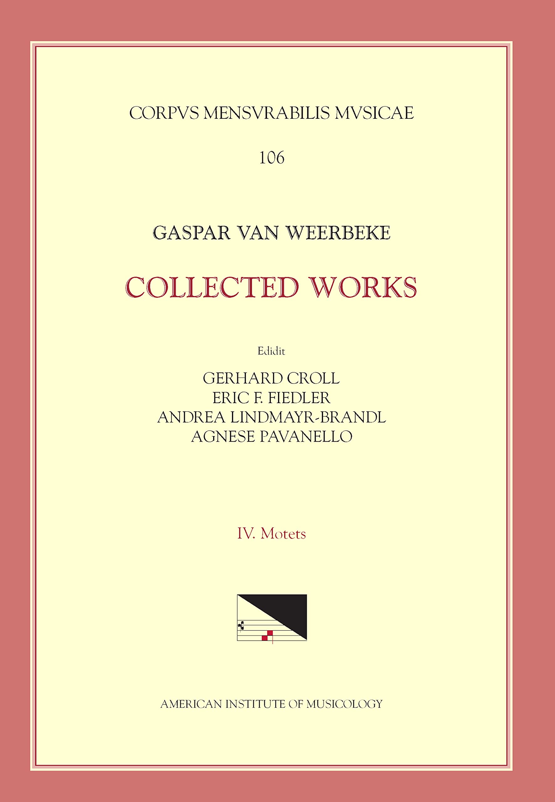 Gaspar Van Weerbeke, Collected Works: Motets; Tenor Motets and Remaining Motets: Volume 106 (University of Chicago Monographs in Medicine, Band 106) Sheet Music