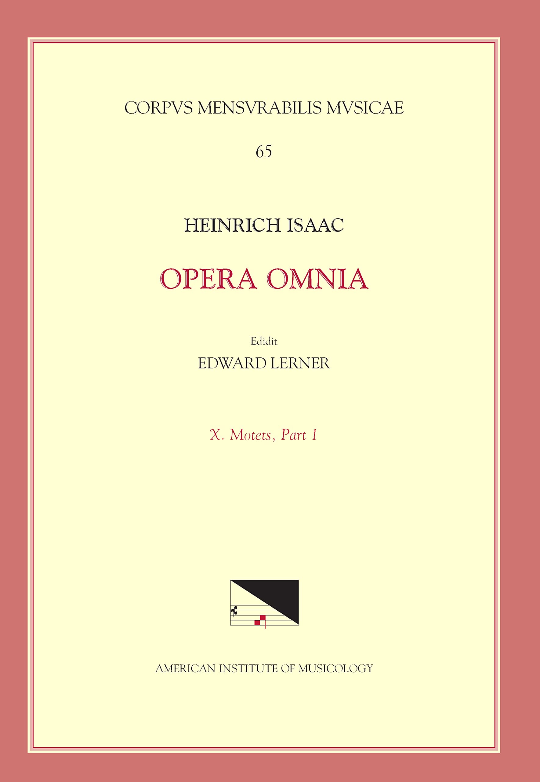 Heinrich Isaac Opera Omnia: Motet (10) (Corpus Mensurabilis Musicae, 65, Band 10) Sheet Music