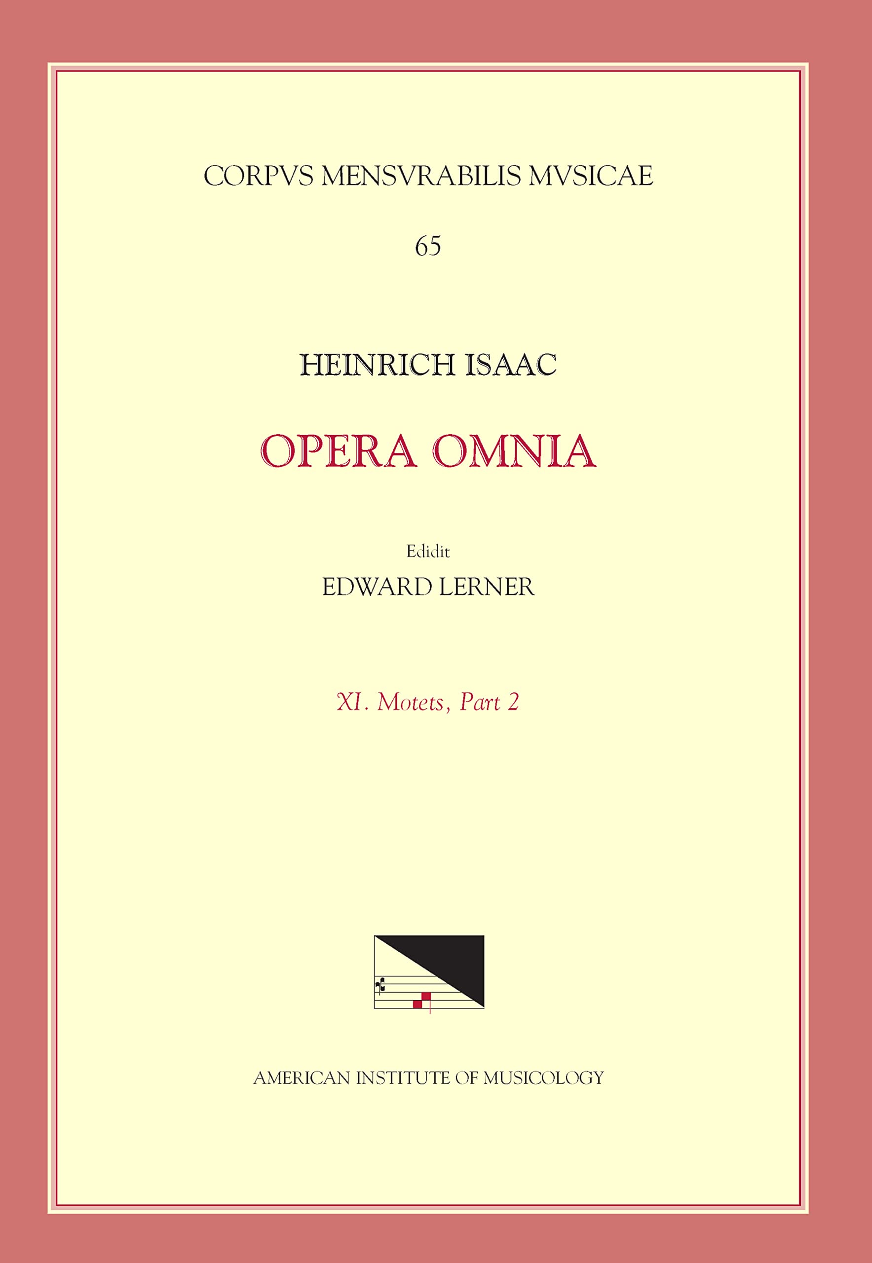 Heinrich Isaac, Opera Omnia: Motet (11) (Corpus Mensurabilis Musicae, 65, Band 11) Sheet Music