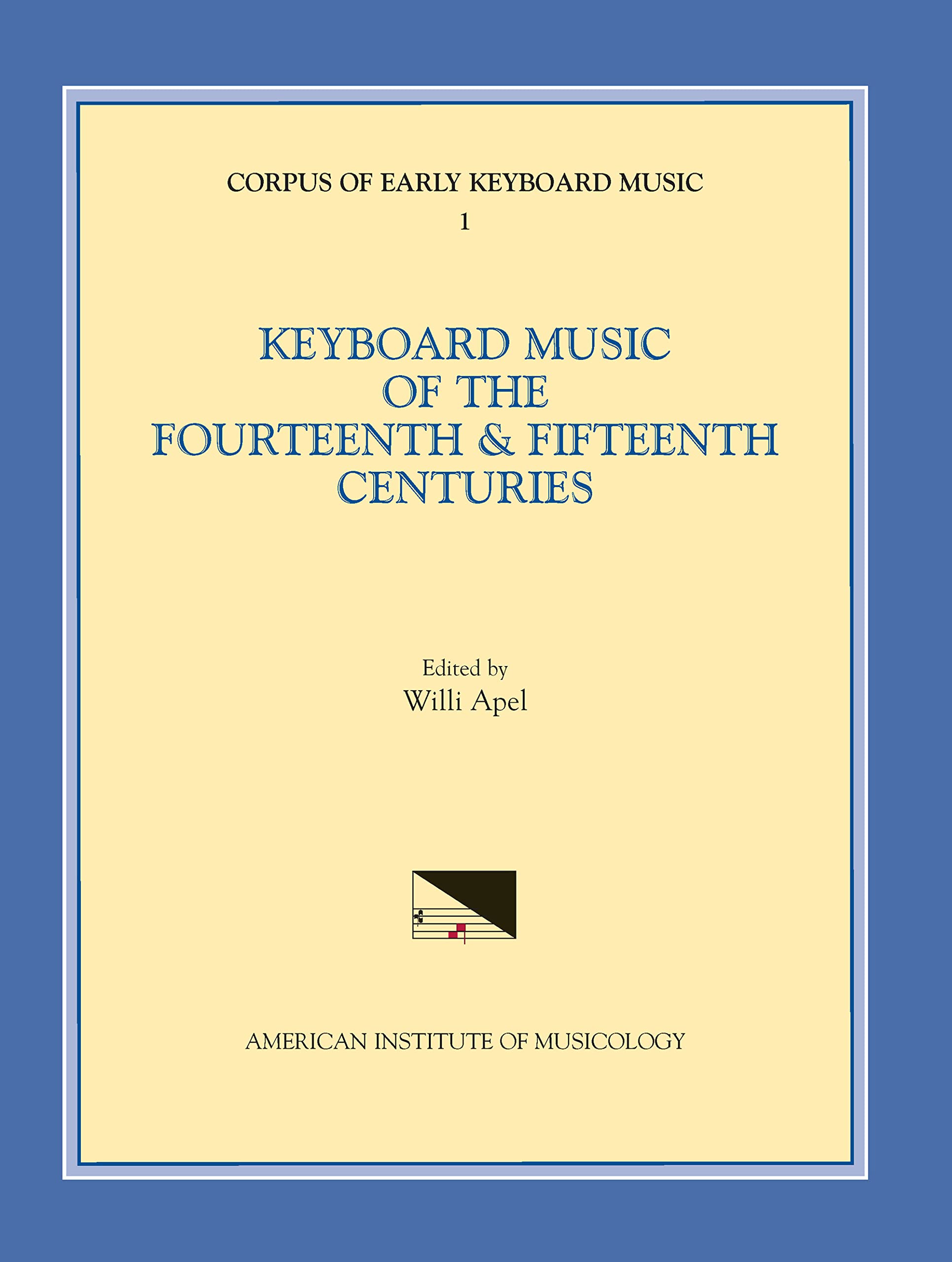 Keyboard Music of the Fourteenth and Fifteenth Centuries: Volume 1 (Corpus of Early Keyboard Music, Band 1) Sheet Music
