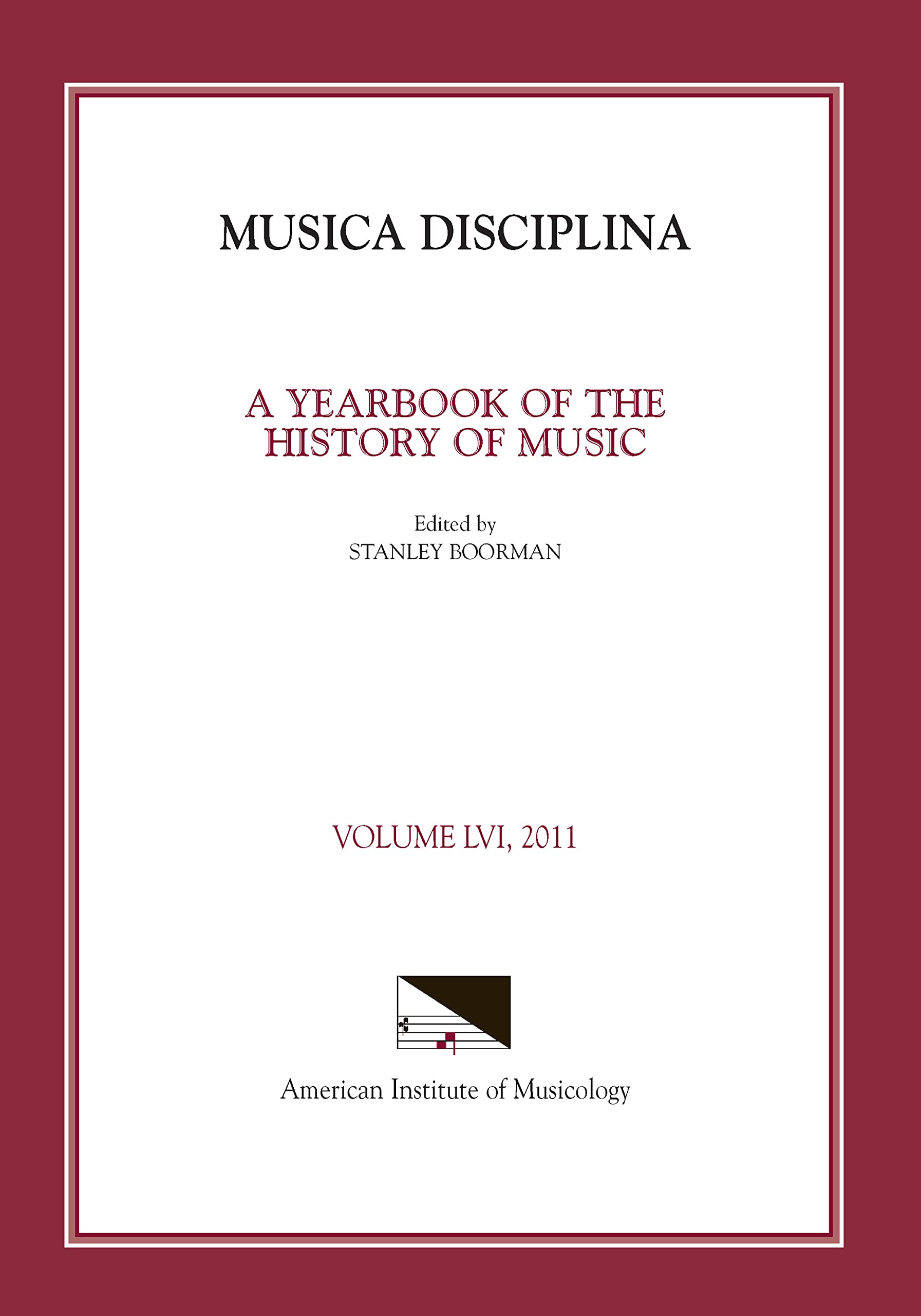 Musica Disciplina 2011: Volume 56 Arts & Music
