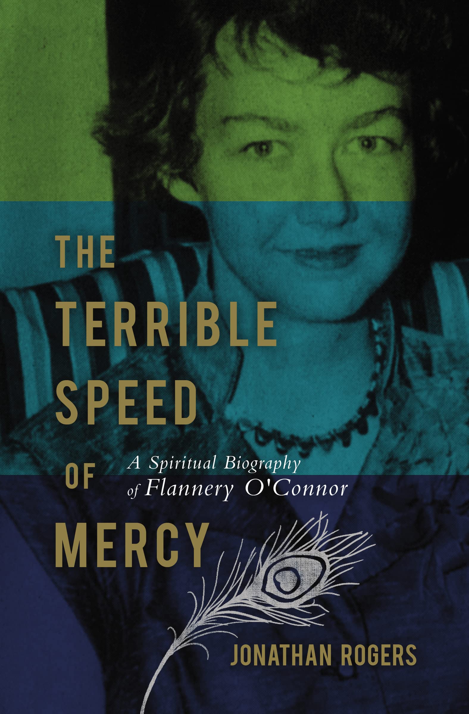 Terrible Speed of Mercy: A Spiritual Biography of Flannery O'Connor (Christian Encounters) Contemporary literature