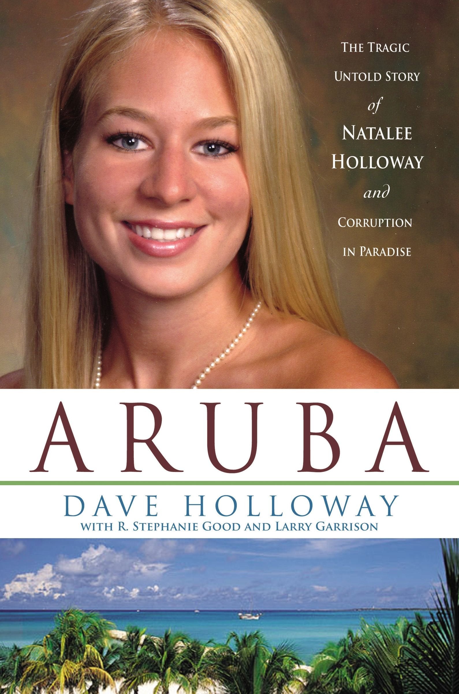 Aruba: The Tragic Untold Story of Natalee Holloway And Corruption in Paradise Politics & Society