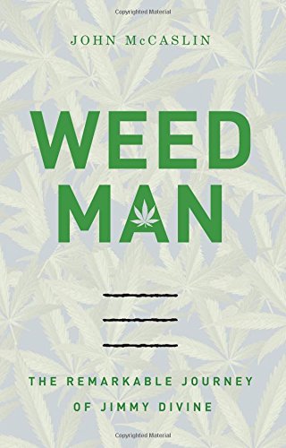 Weed Man: The Remarkable Journey of Jimmy Divine book