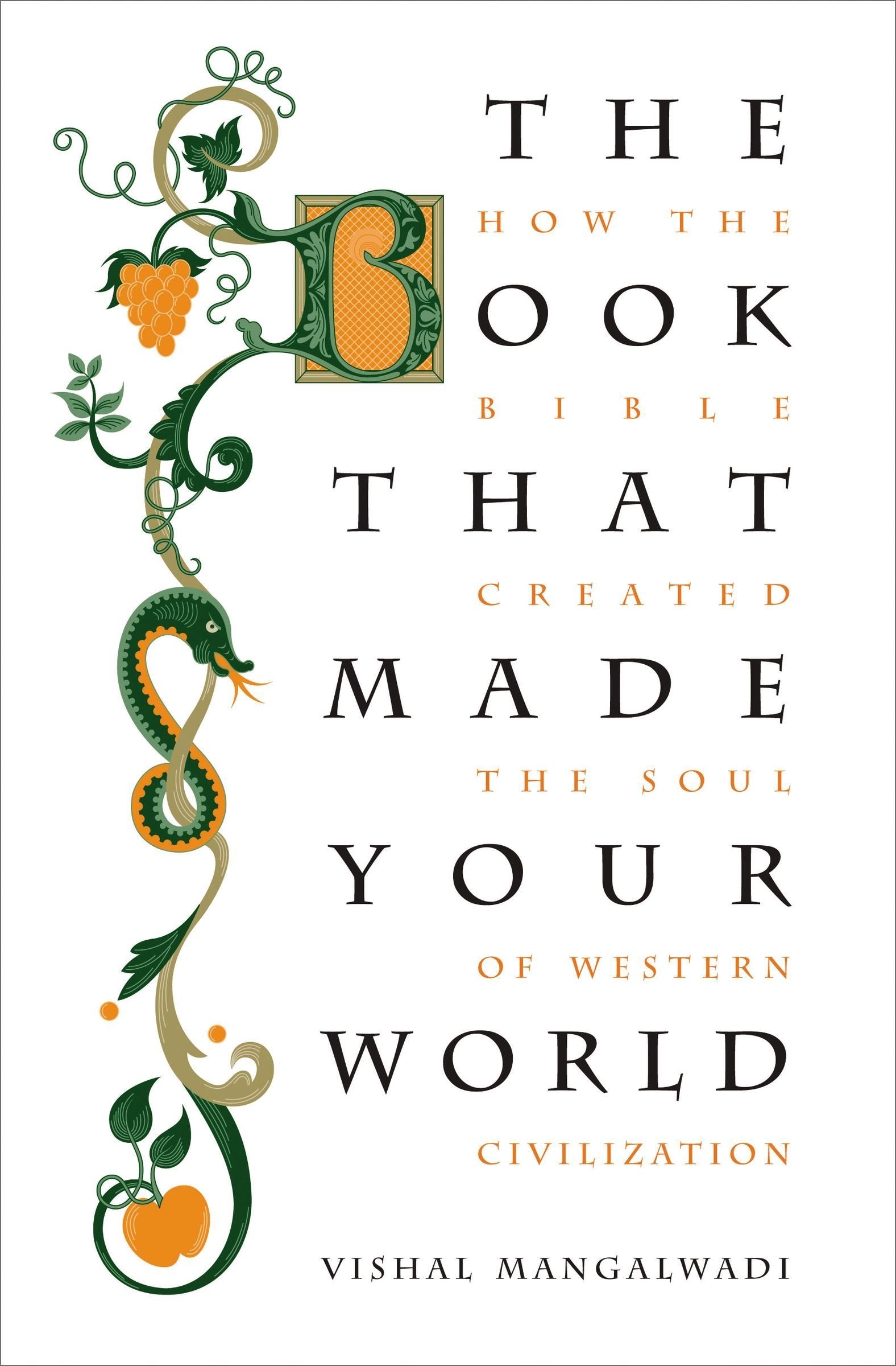 The Book That Made Your World: How the Bible Created the Soul of Western Civilization Religion & Esotericism