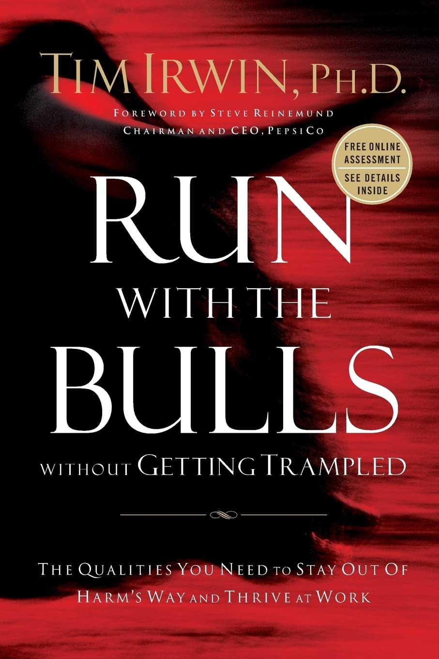 Run With the Bulls Without Getting Trampled: The Qualities You Need to Stay Out of Harm's Way and Thrive at Work Law