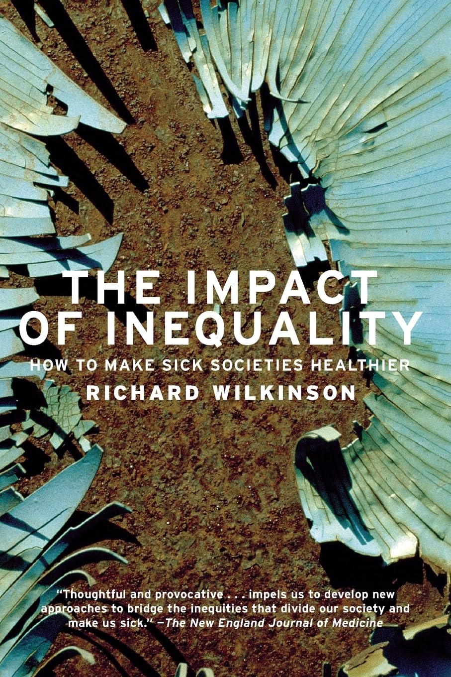 The Impact of Inequality: How to Make Sick Societies Healthier Medicine