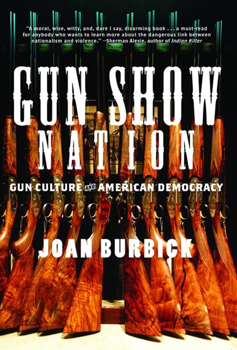 Gun Show Nation: Gun Culture and American Democracy book