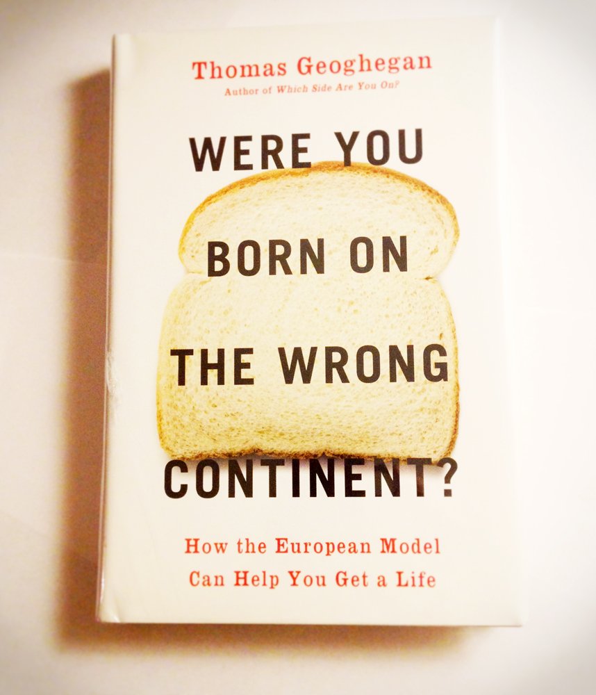 Were You Born on the Wrong Continent?: How the European Model Can Help You Get a Life Social Sciences