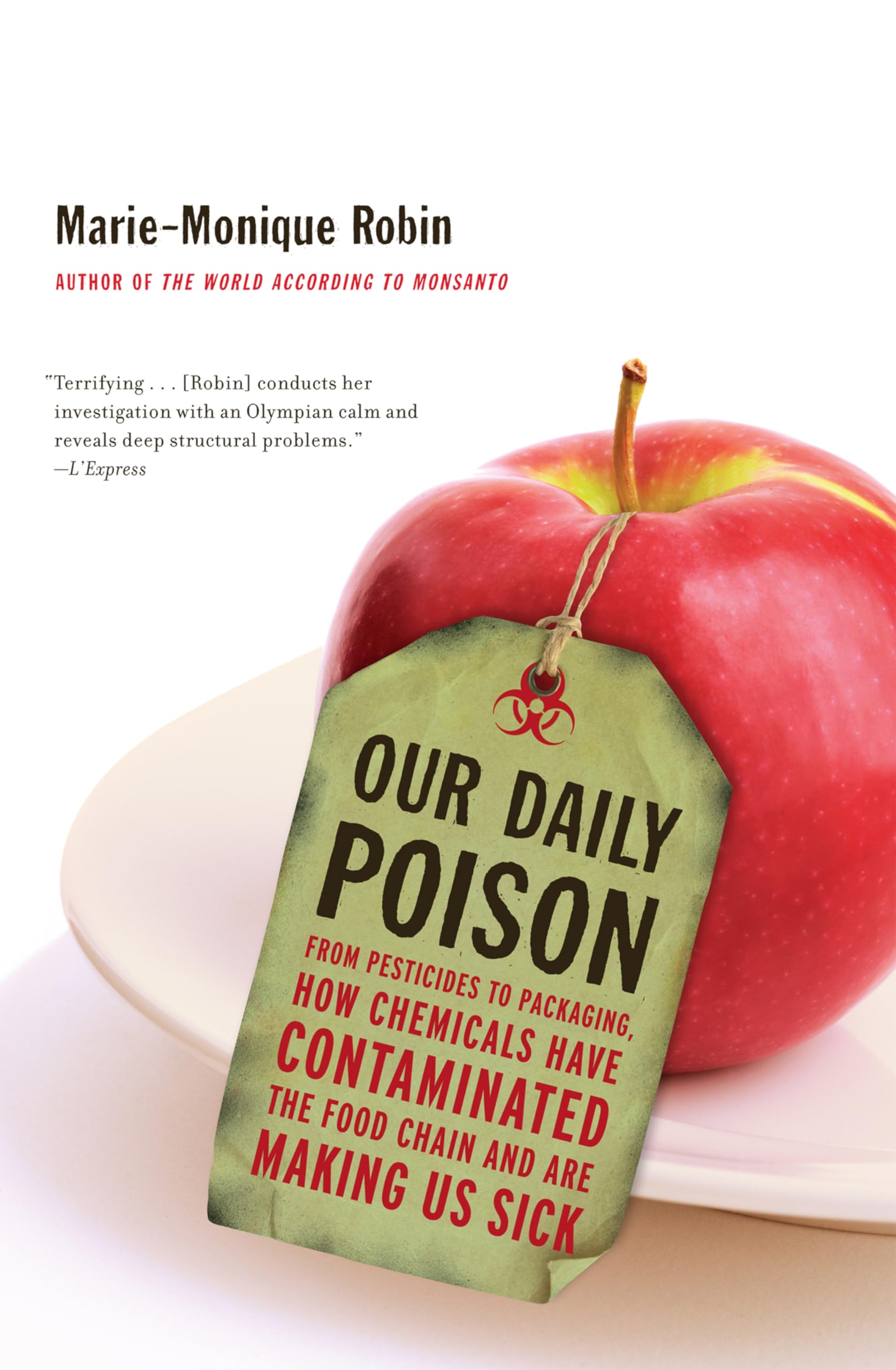 Our Daily Poison: From Pesticides to Packaging, How Chemicals Have Contaminated the Food Chain and Are Making Us Sick Books