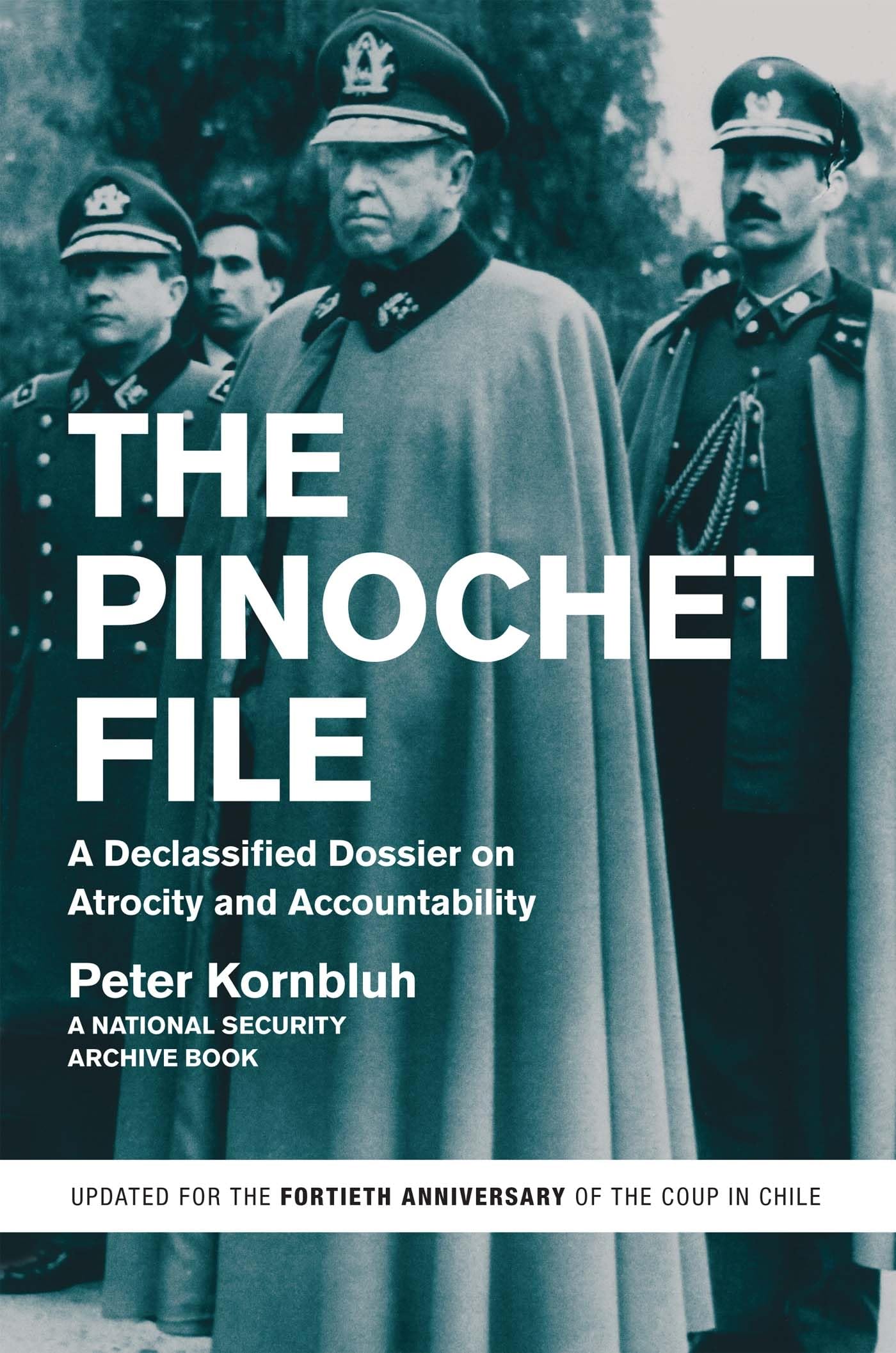 Pinochet File: A Declassified Dossier on Atrocity and Accountability Social Sciences