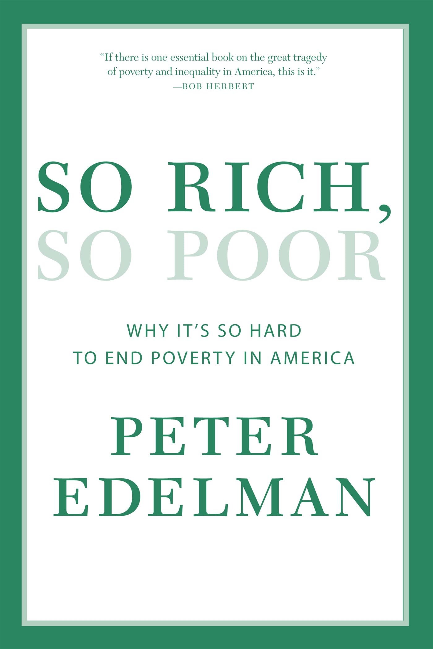 So Rich, So Poor: Why It's So Hard to End Poverty in America Books