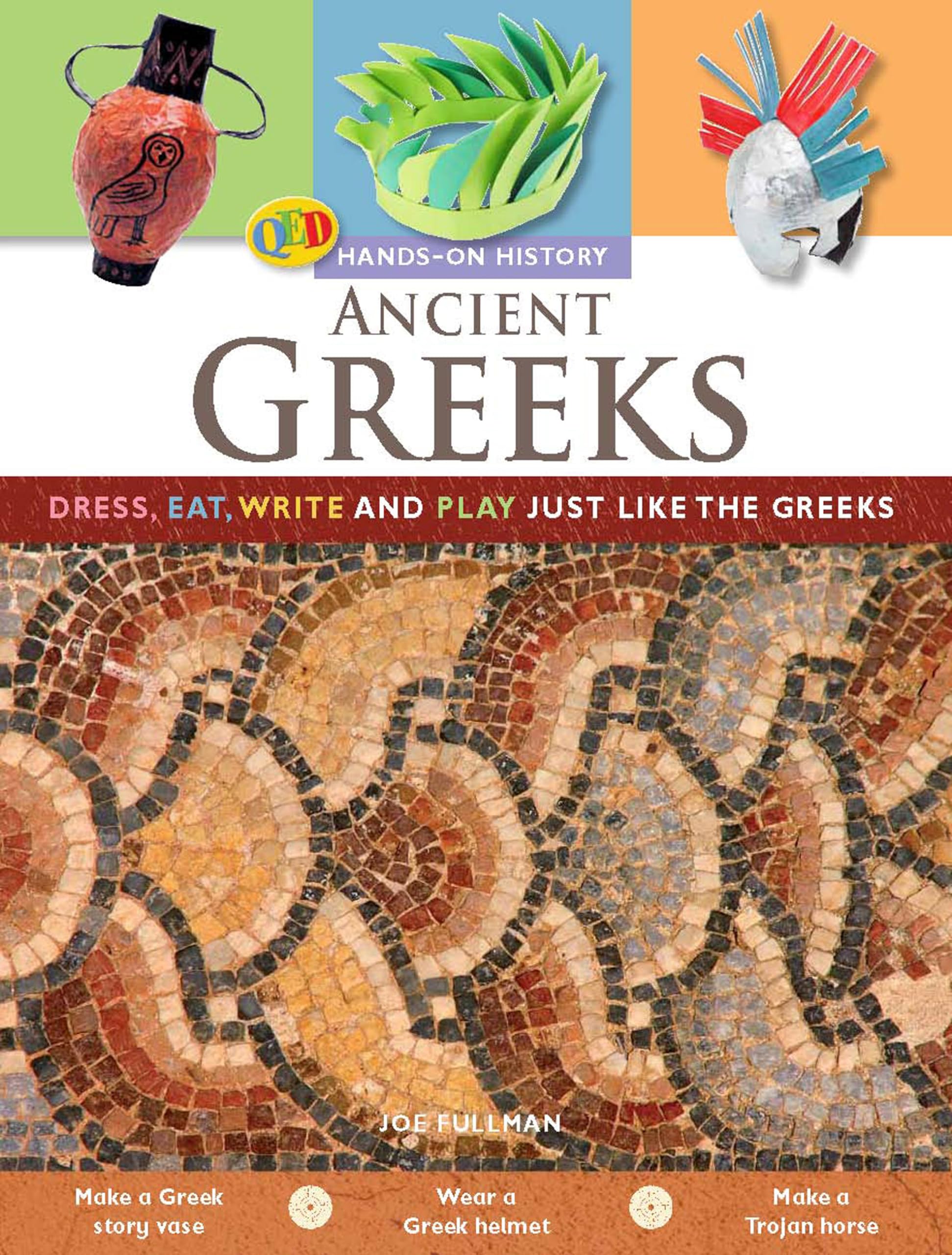 Ancient Greeks: Dress, Eat, Write and Play Just Like the Greeks (Hands-On History) Non-fiction