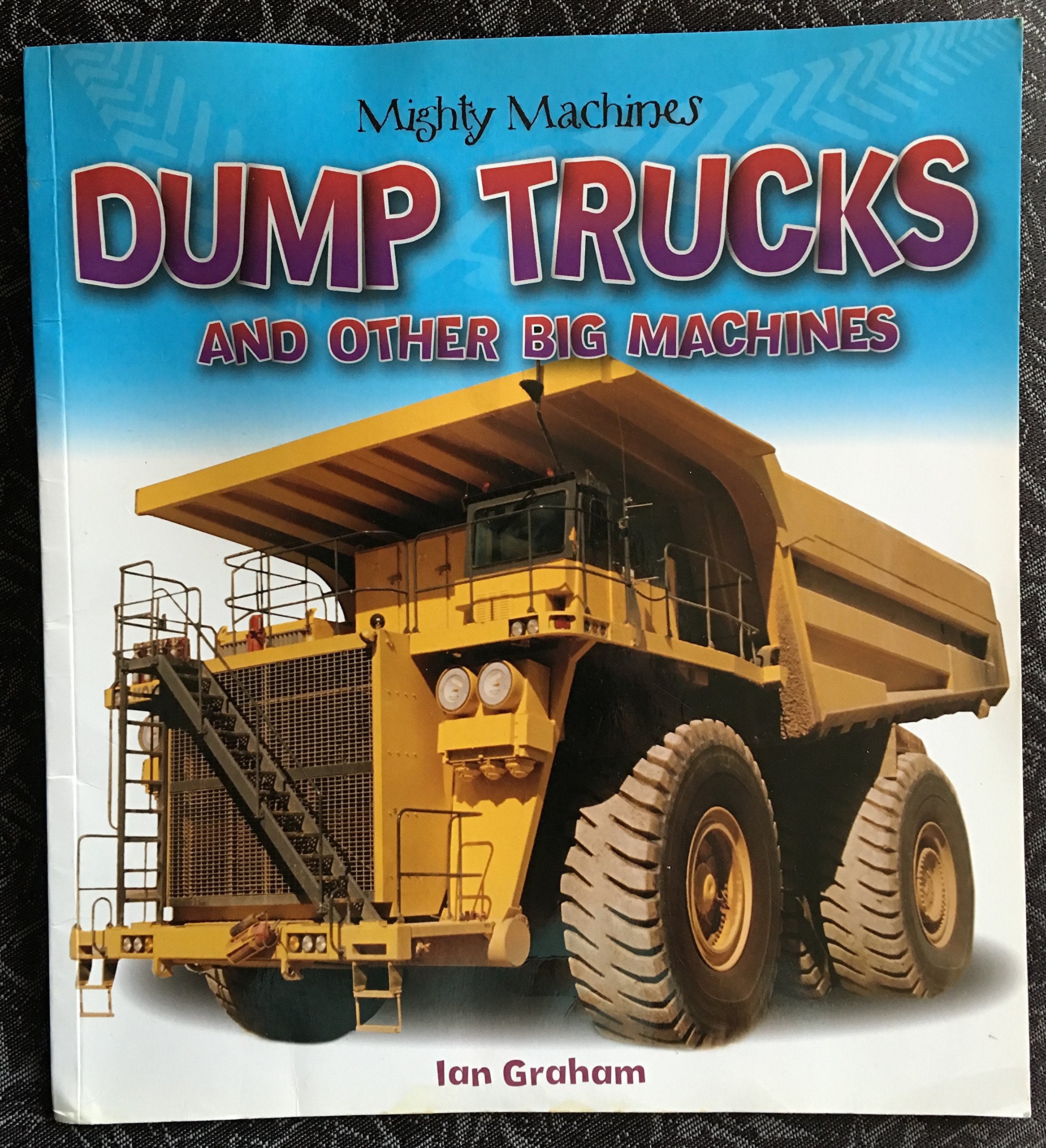 Mighty Machines : Dump Trucks - ScholFair by Ian Graham (2010, Paperback) Books