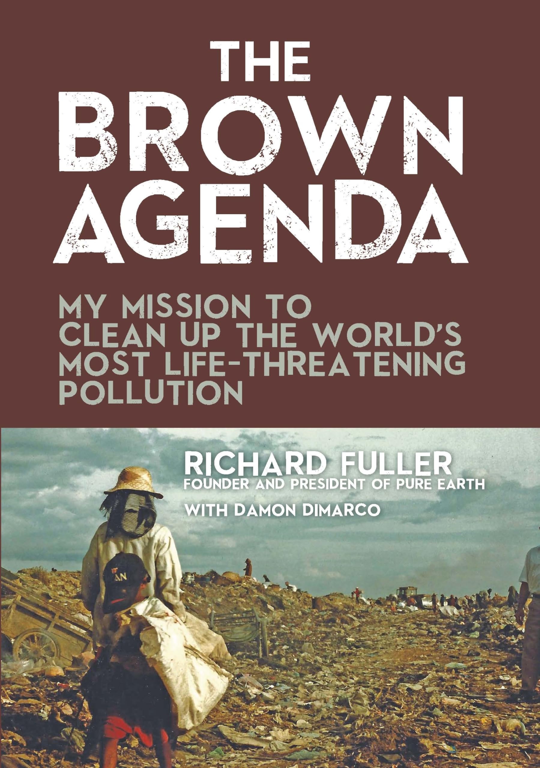 Brown Agenda: My Mission to Clean Up the World's Most Life-Threatening Pollution Social Sciences