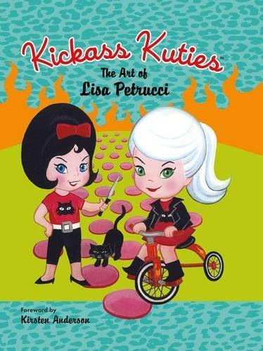 Kickass Kuties : The Art of Lisa Petrucci book