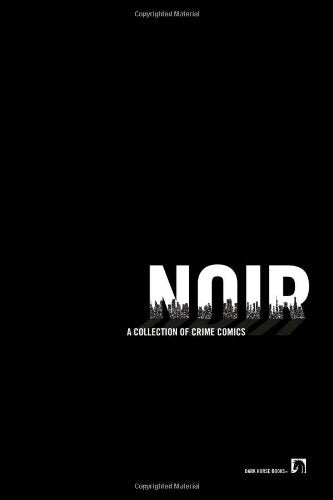 Noir: A Collection of Crime Comics book