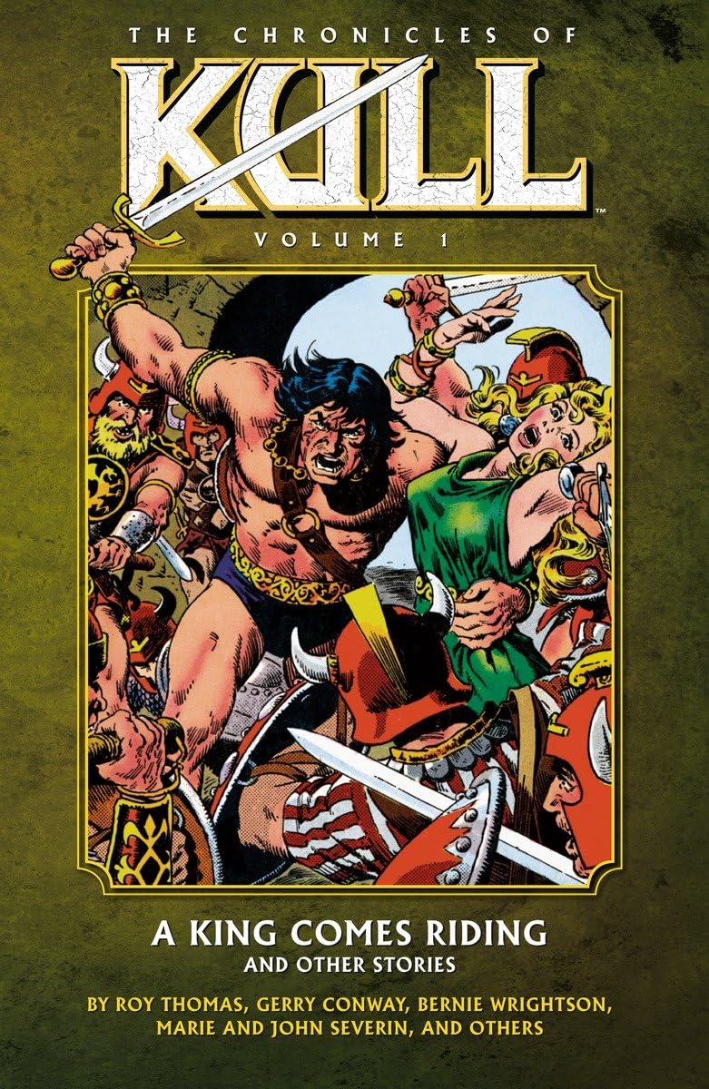 The Chronicles Of Kull Volume 1: A King Comes Riding And Other Stories book