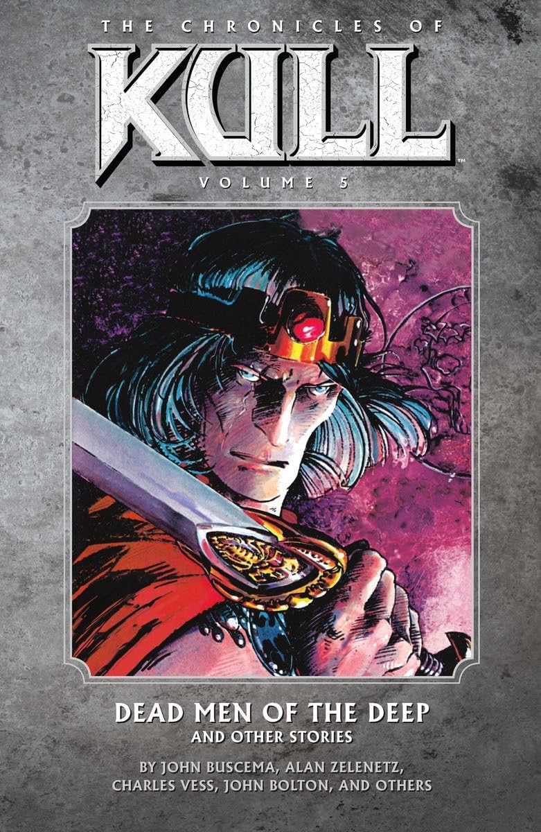 The Chronicles of Kull Volume 5: Dead Men of the Deep and Other Stories book