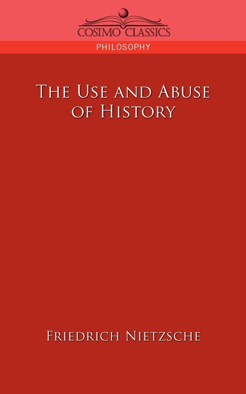 The Use and Abuse of History Philosophy