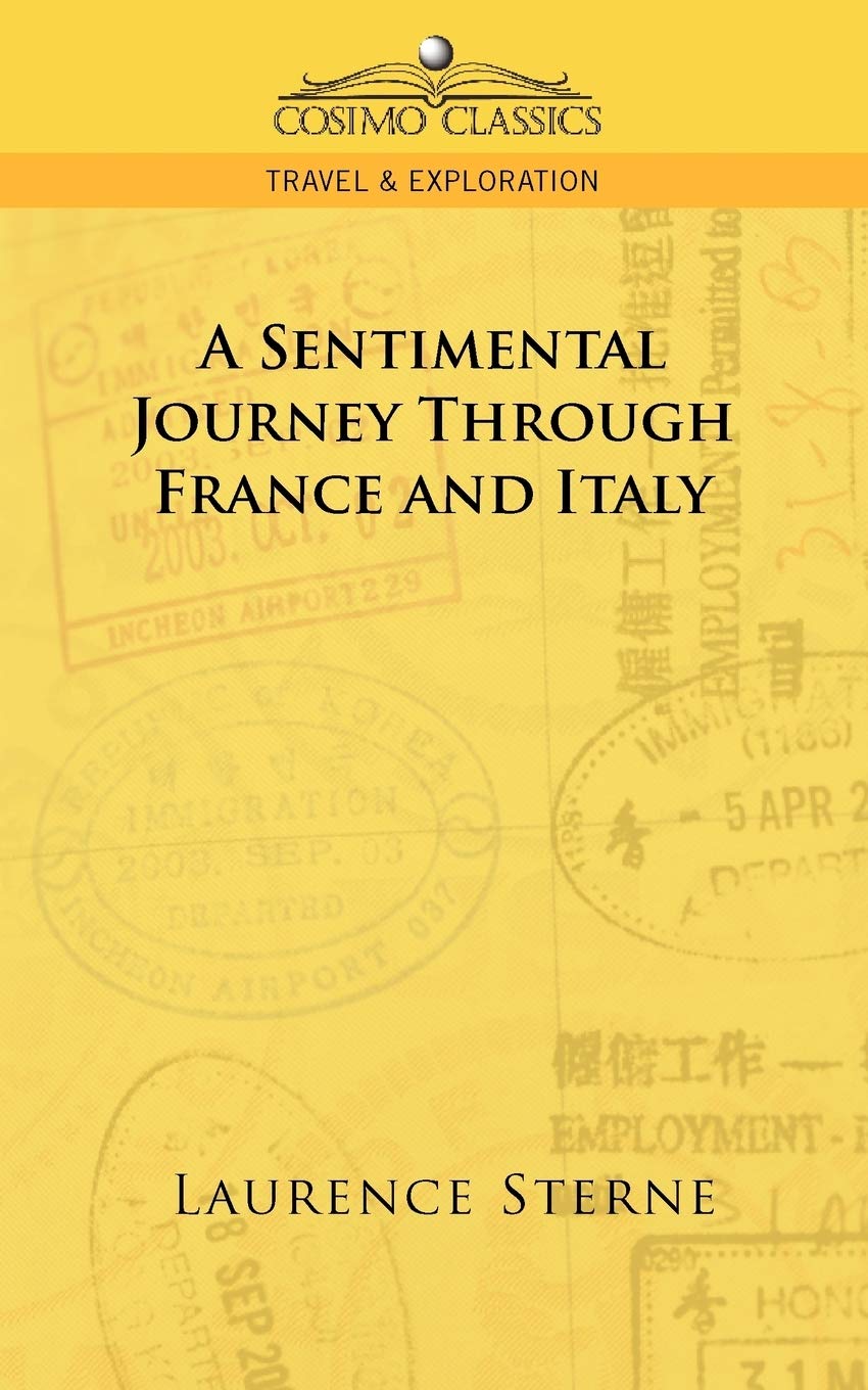 A Sentimental Journey Through France and Italy (Cosimo Classics Travel & Exploration) Leisure, Home & Garden