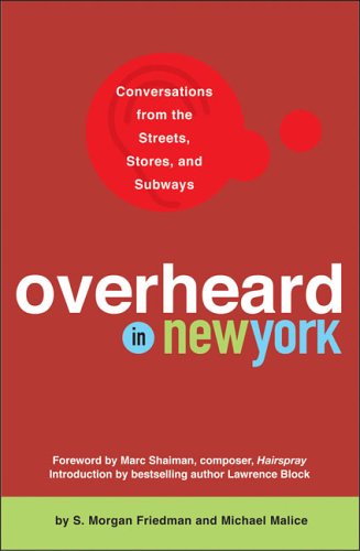 Overheard in New York: Conversations from the Streets, Stores, And Subway Books