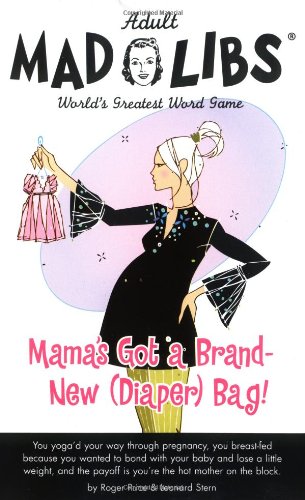 Mama's Got a Brand New Diaper Bag (Adult Mad Libs) Humour & Satire