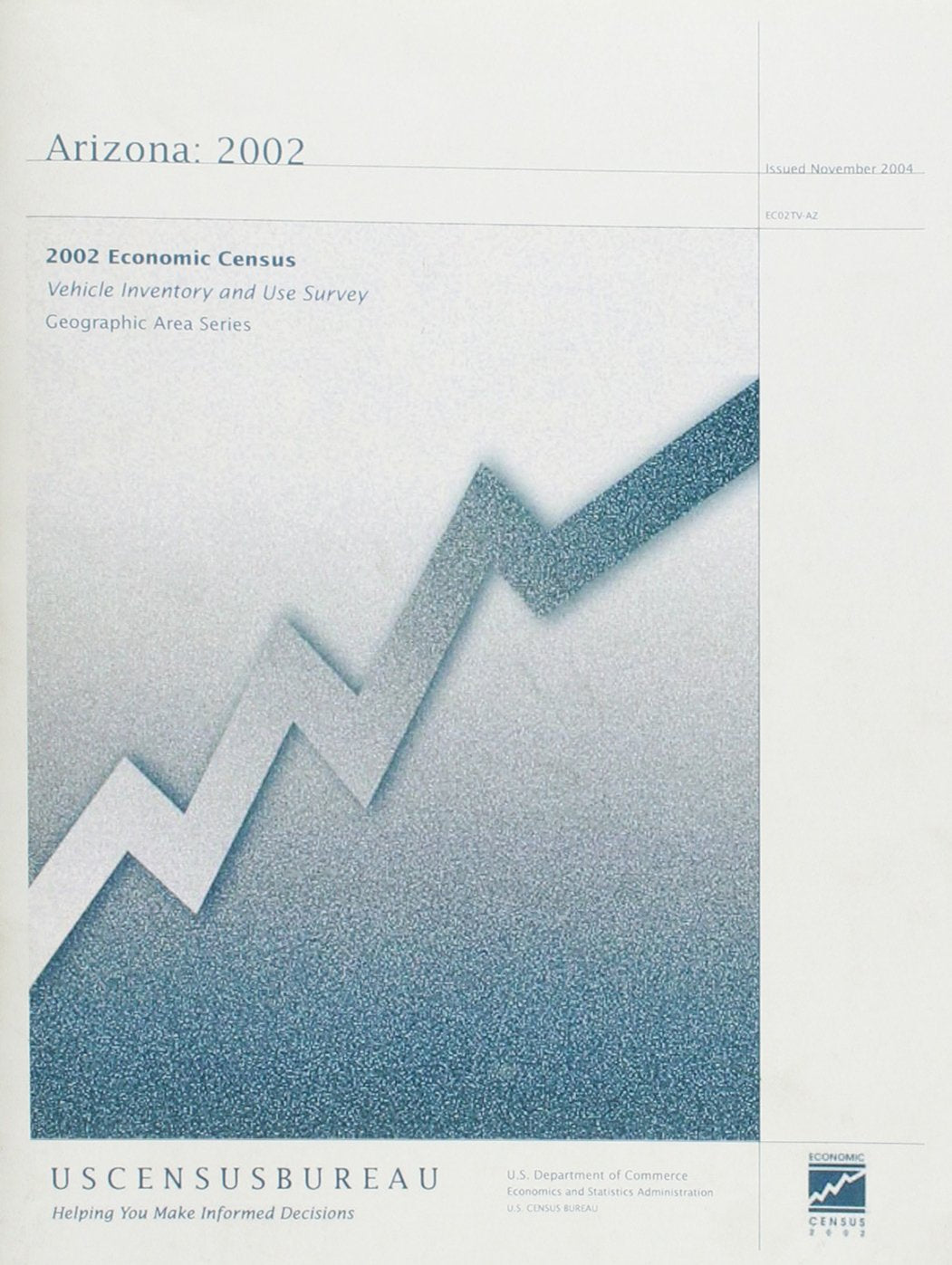 Census Of Transportation, Vehicle Inventory And Use Survey: Arizona, 2002 Business, Finance & Career