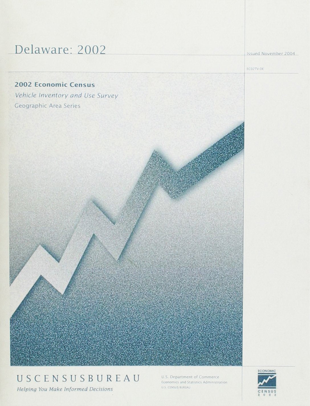 Census Of Transportation, Vehicle Inventory And Use Survey: Delaware, 2002 Business, Finance & Career