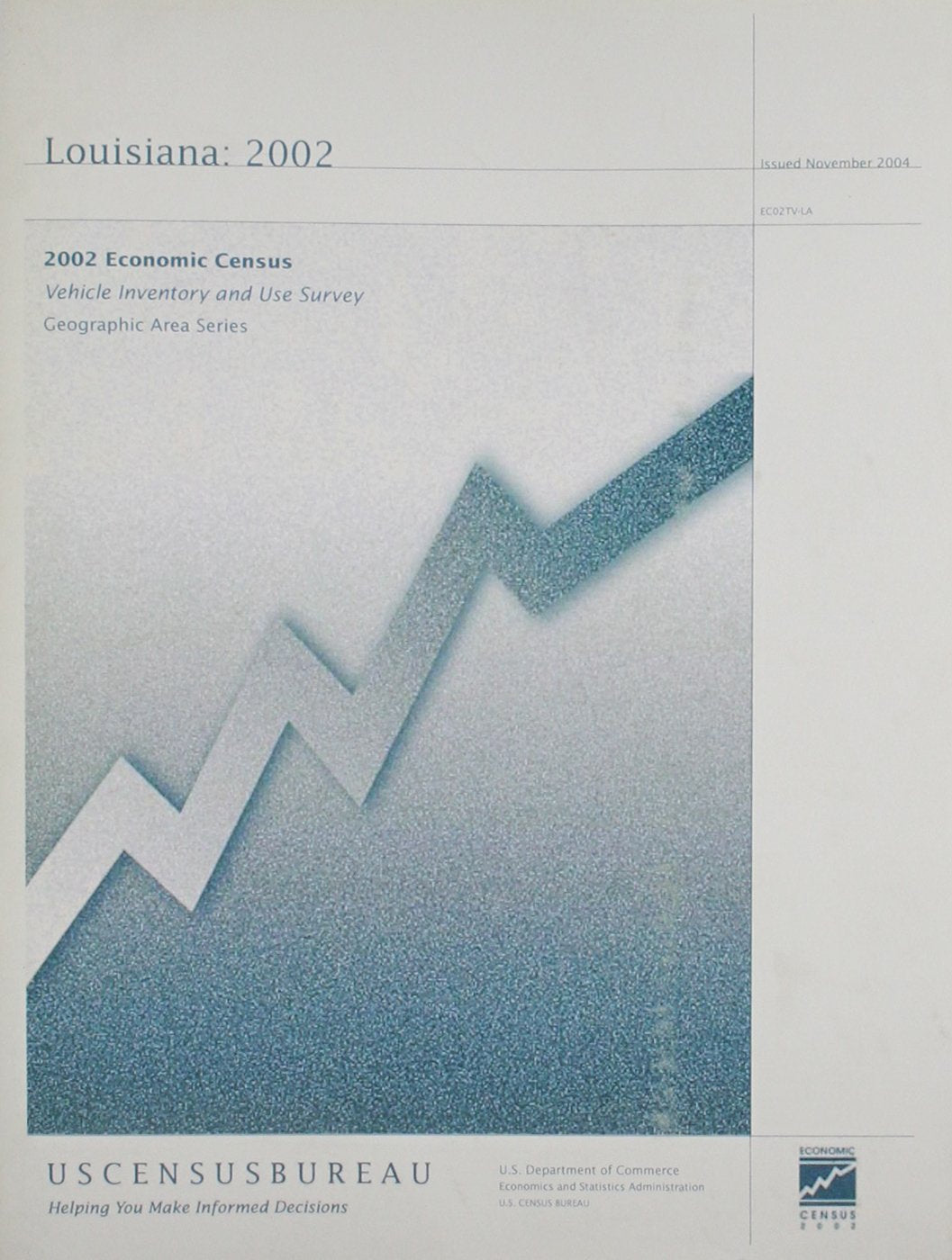 Census Of Transportation, Vehicle Inventory And Use Survey: Louisiana, 2002 Business, Finance & Career