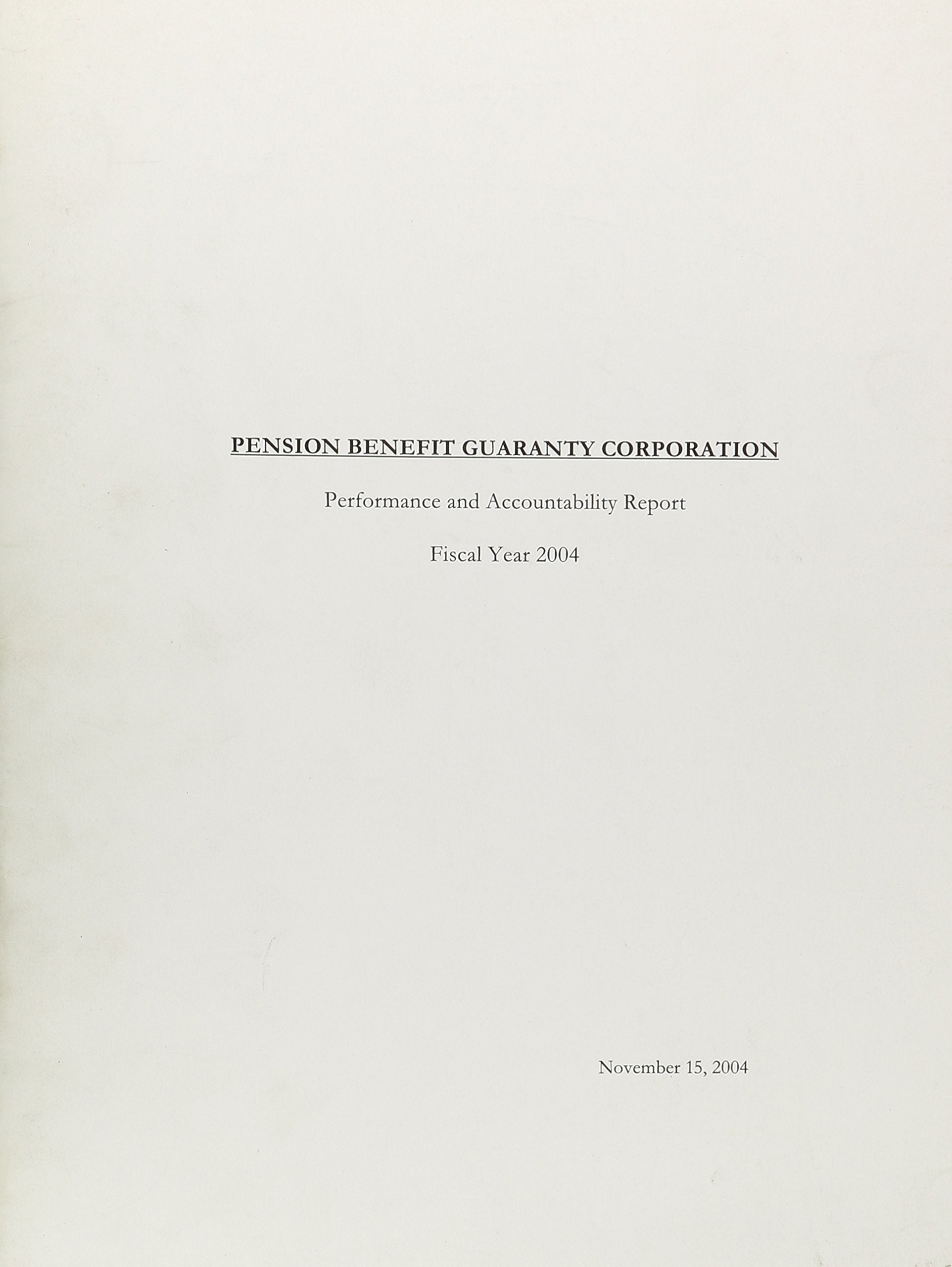 Pension Benefit Guaranty Corporation 2004: Annual Report Business, Finance & Career