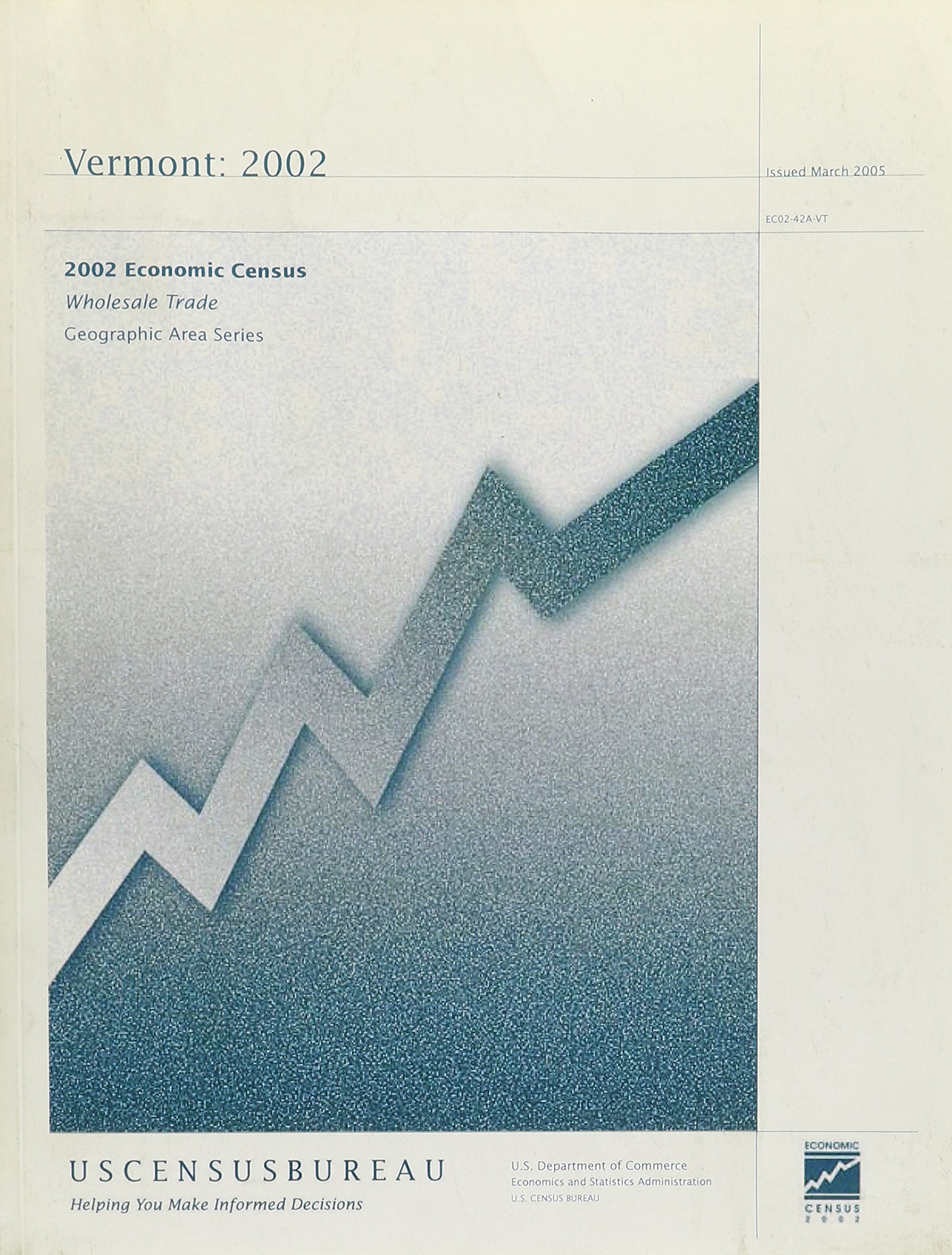 Census of Wholesale Trade: Final Reports Geographic Area Series, Vermont, 2002 (Census of Wholesale Trade Vermont) Business, Finance & Career