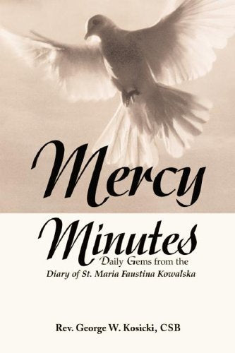 Mercy Minutes: Daily Gems from the Diary of St. Maria Faustina Kowalski Religion & Esotericism