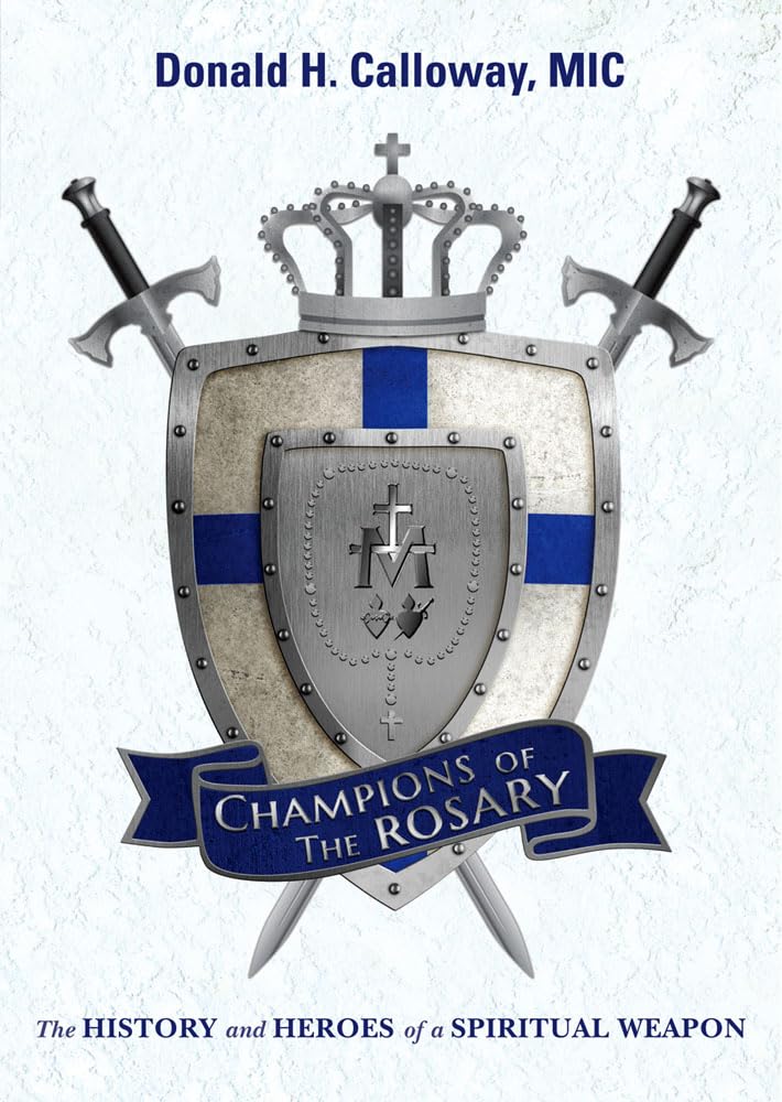 Champions of the Rosary: The History and Heroes of a Spiritual Weapon Religion & Esotericism