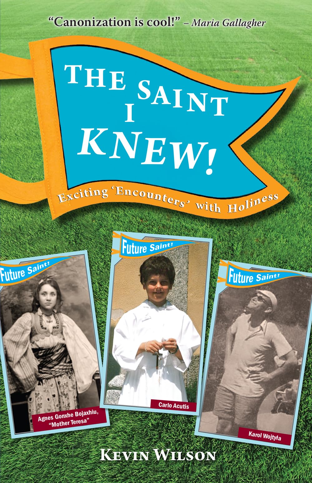 The Saint I Knew!: Exciting "Encounters" with Holiness Books