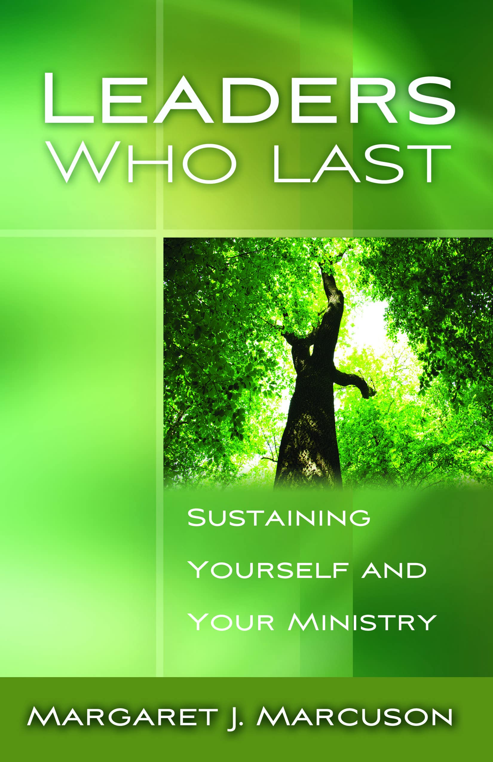 Leaders Who Last: Sustaining Yourself and Your Ministry Social Sciences