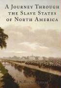 A Journey Through the Slave States of North America Books