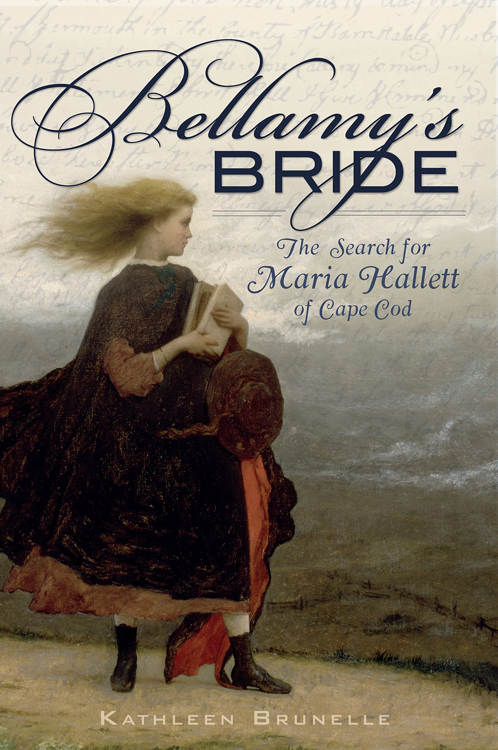 Bellamy's Bride: The Search for Maria Hallett of Cape Cod (American Legends) Memories