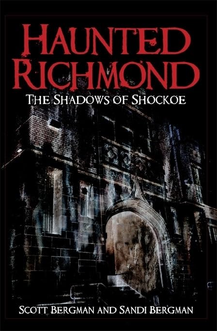 Haunted Richmond: The Shadows of Shockoe (Haunted America) Politics & History