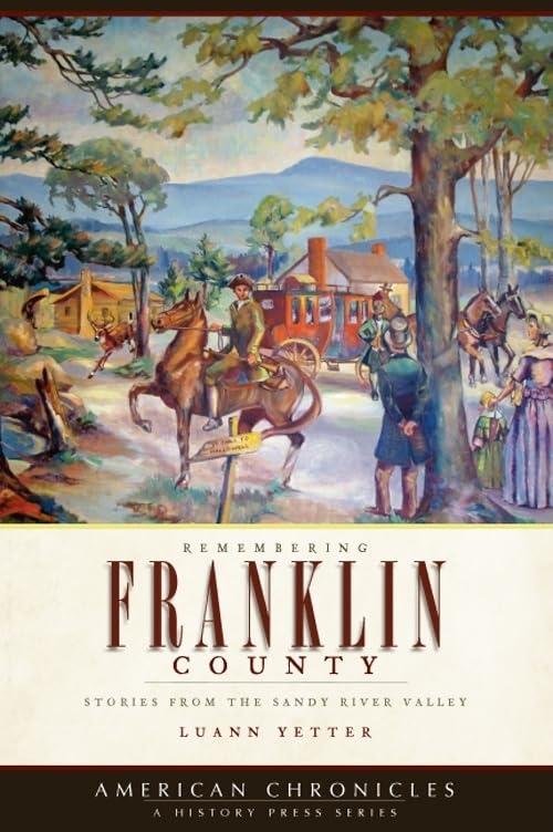 Remembering Franklin County: Stories from the Sandy River Valley (American Chronicles) Social Sciences